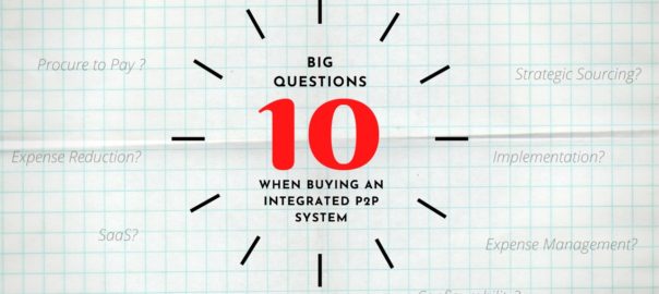 10 Big Questions to ask before buying an Integrated P2P Solution Software