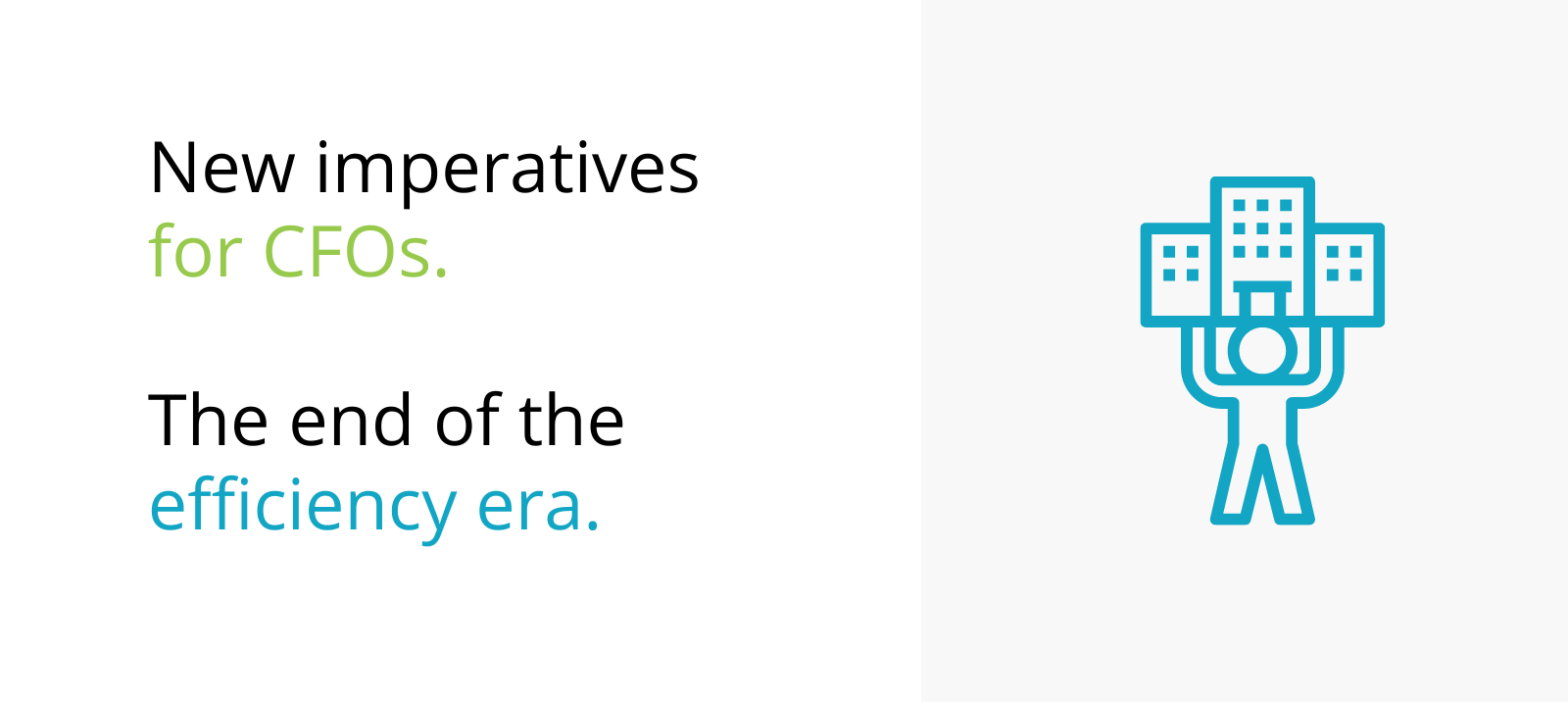 New imperatives for CFOs. The end of the “efficiency era”.