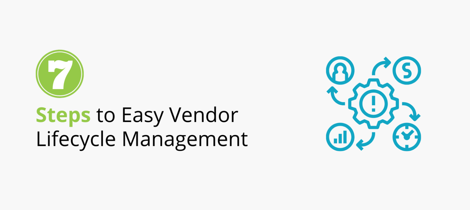 7 Steps to Easy Vendor Lifecycle Management