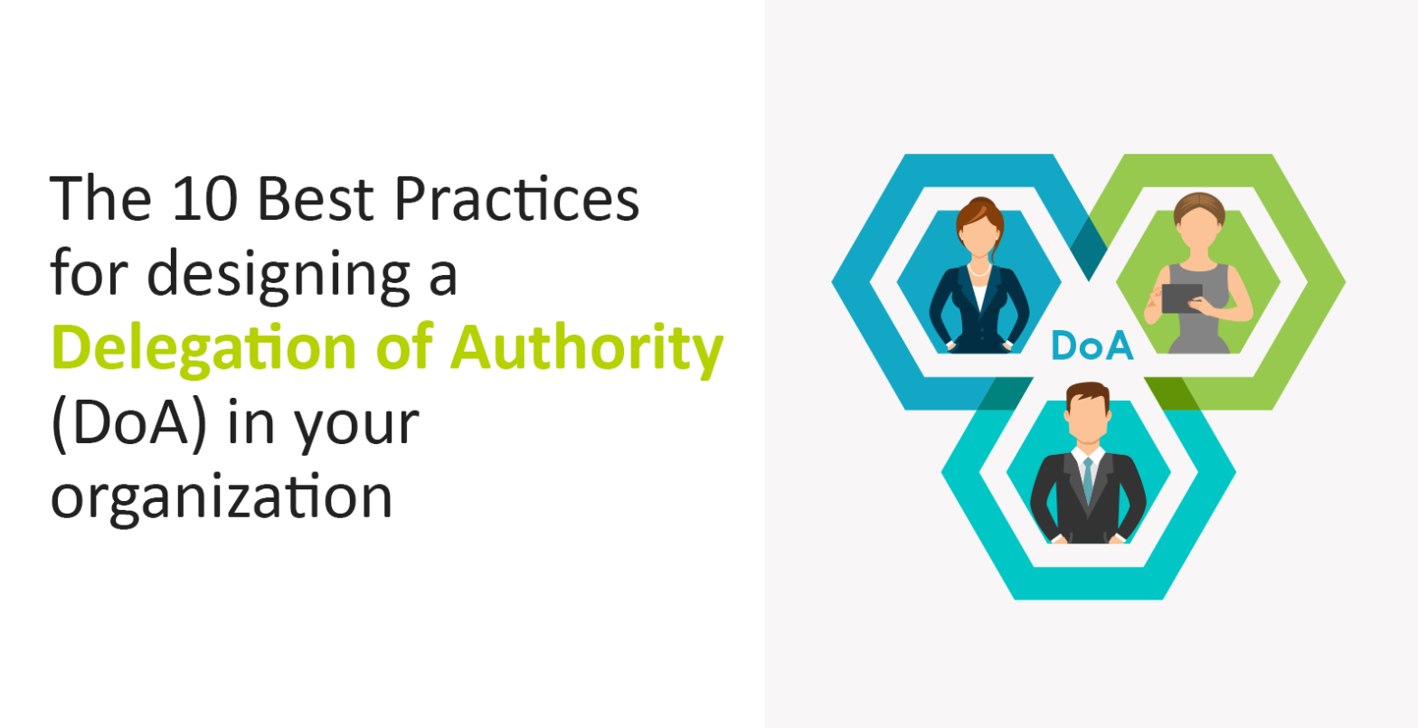 The 10 Best Practices for Designing a Delegation of Authority (DoA) in your organization